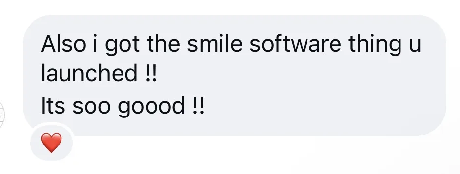 Also i got the smile software thing u launched!! Its soo goood!!